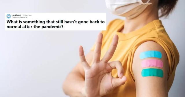 A woman who got three vaccines and a question about what hasn't gone back to normal after the pandemic