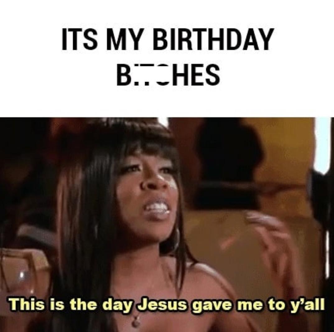 its my birthday memes