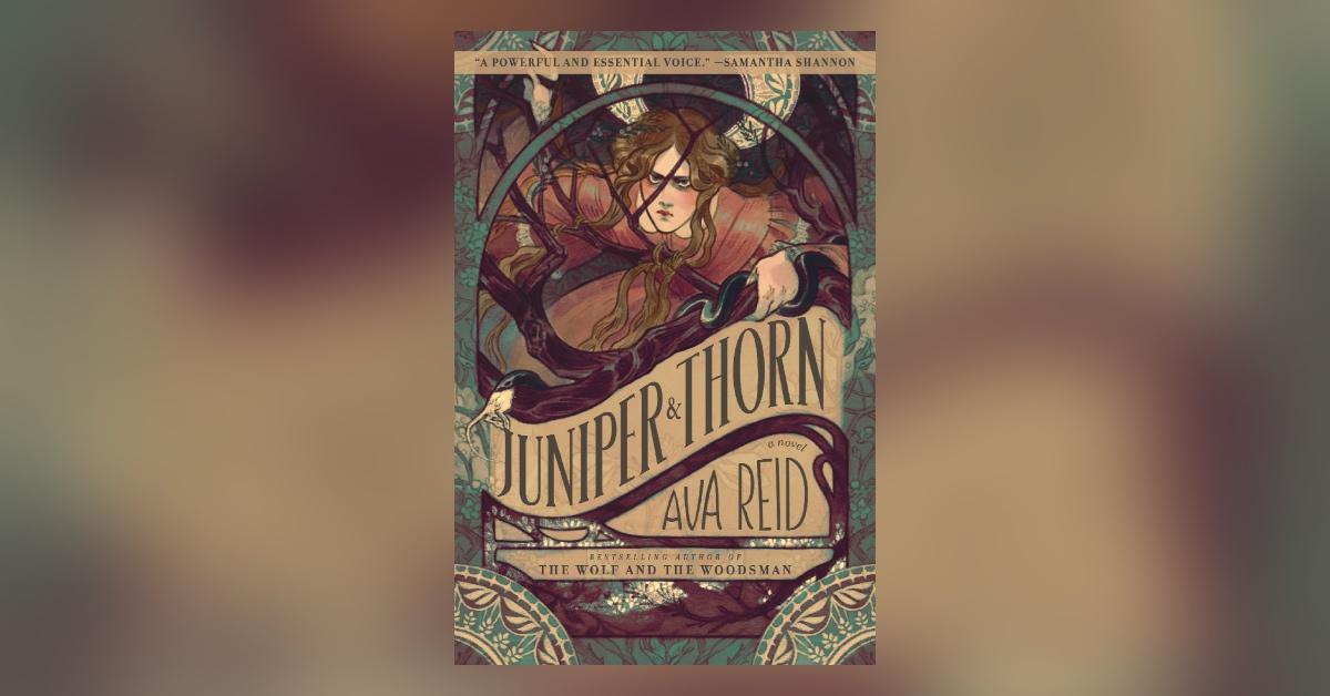 Cover of Ava Reid's book 'Juniper & Thorn.'