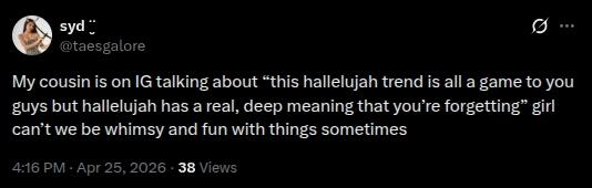An X post about the hallelujah trend.