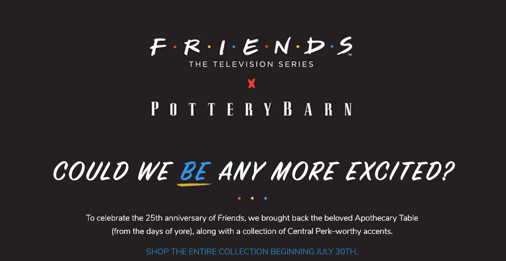 What To Buy From The Friends Pottery Barn Collection  Friends merchandise, Friends  tv show gifts, Friends set