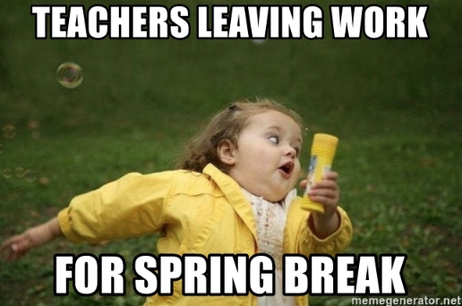 teachers leaving for spring break meme