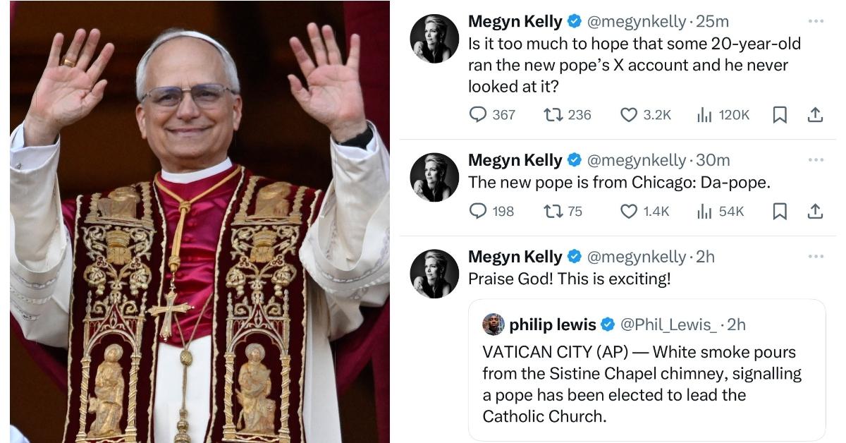 (L-R): Pope Leo XIV; Posts to X from Megyn Kelly