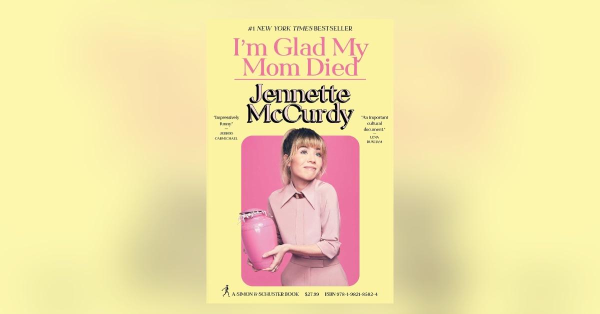 I'm Happy My Mom Died by Jennette McCurdy