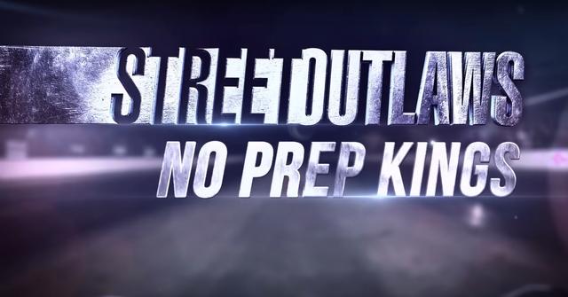 'Street Outlaws: No Prep Kings'