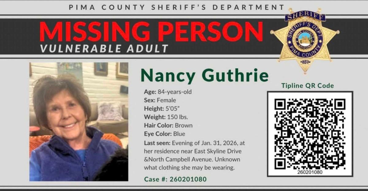 The Pima County Sheriff's Department reported Nancy Guthrie missing, listing her as a vulnerable adult.