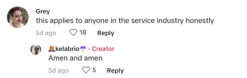 TikTok commenter says: "This applies to anyone in the service industry honestly,” 