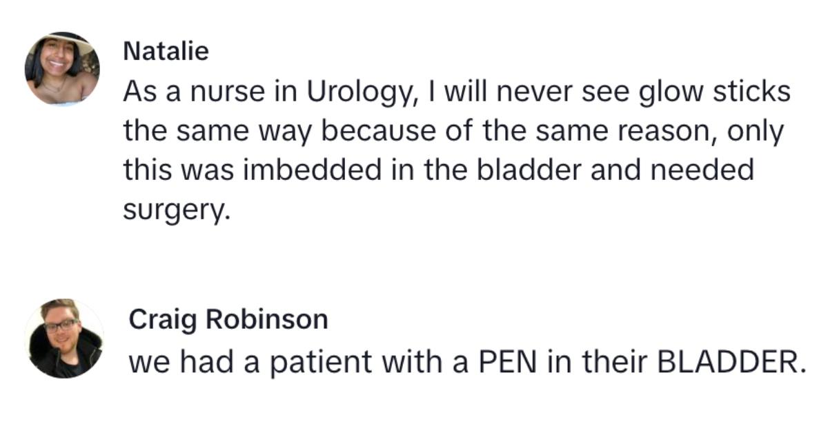 Commenters, who are also nurses, say that they have seen similar issues but with glow sticks and pens