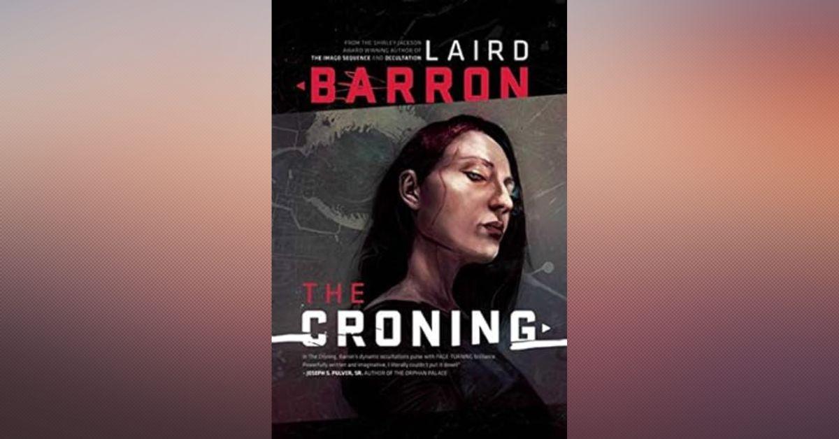 The cover of the cosmic horror book 'The Croning', by Laird Barron