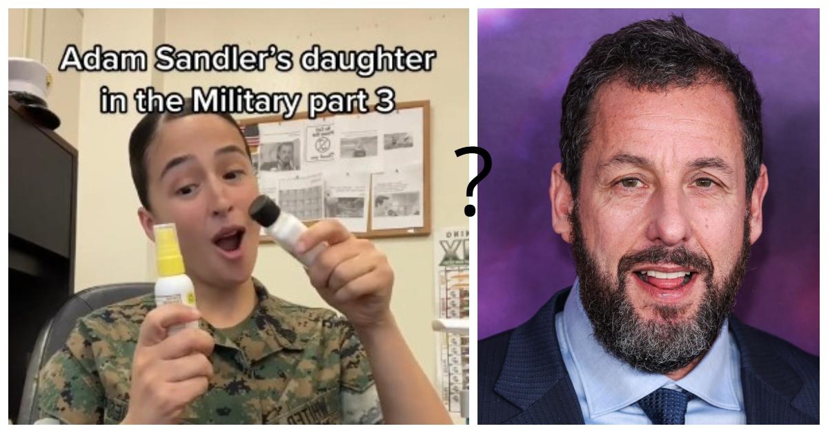 A TikTok user who is in the military claims to be Adam Sandler's daughter