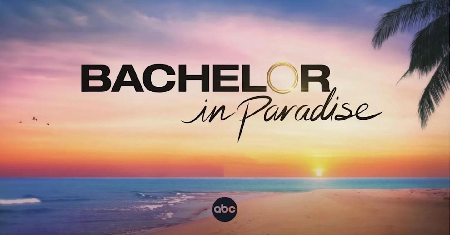 We Know MAJOR 'Bachelor in Paradise' 2022 Spoilers Season 8