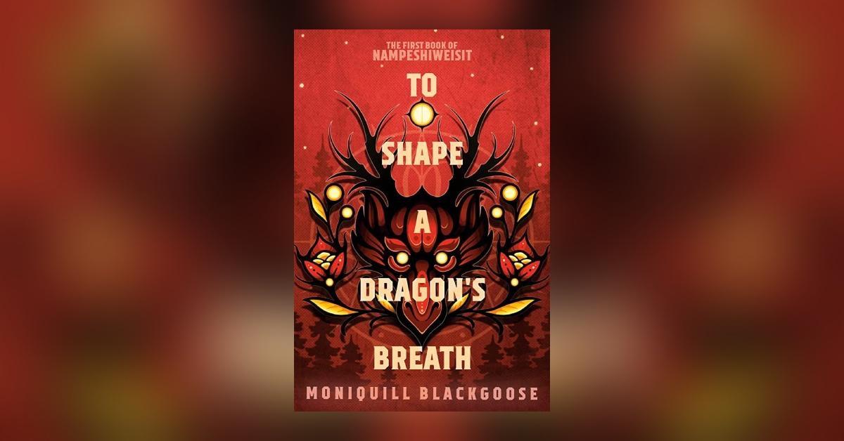 'To Shape A Dragon's Breath'