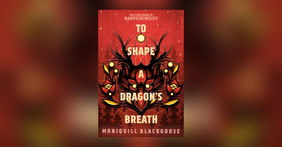 'To Shape a Dragon's Breath'