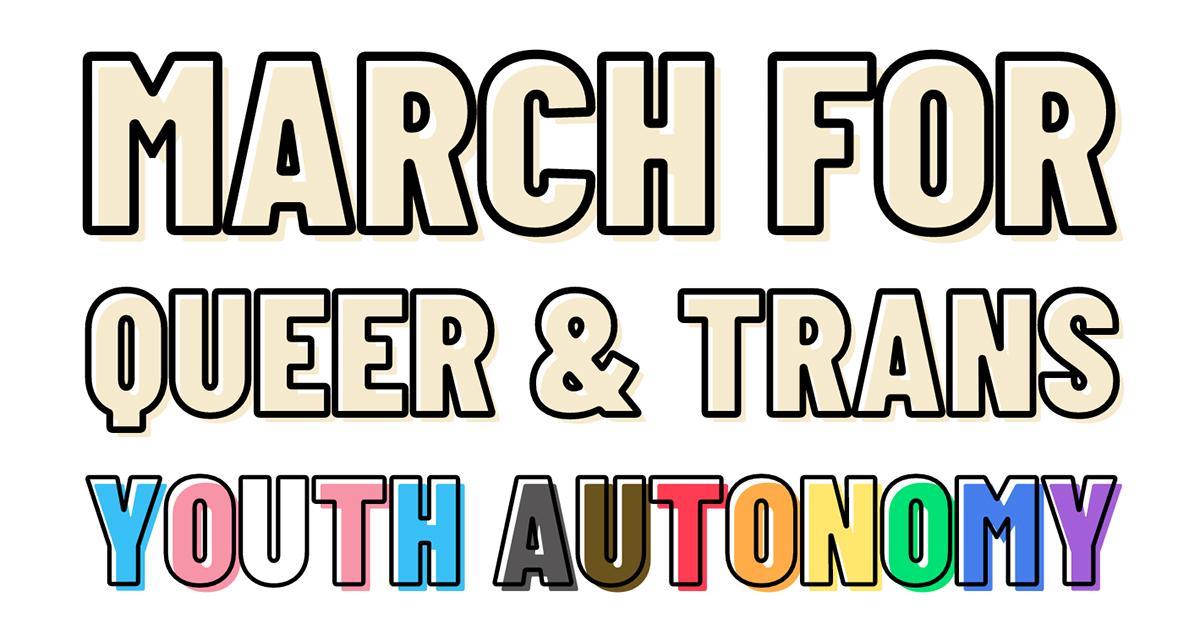 March for Queer and Trans Youth Autonomy