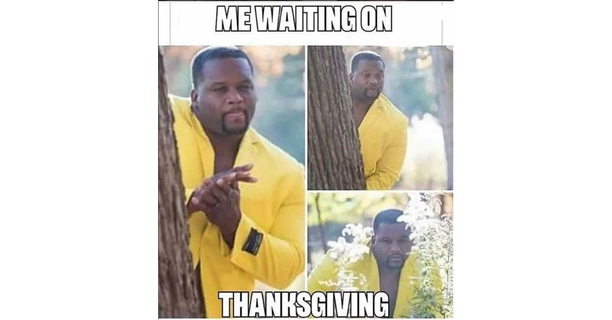Waiting on Thanksgiving meme