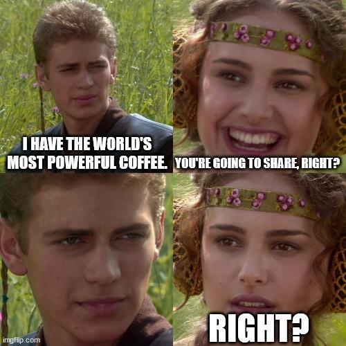 Anakin Skywalker refuses to share coffee with Padme in a Star Wars meme.