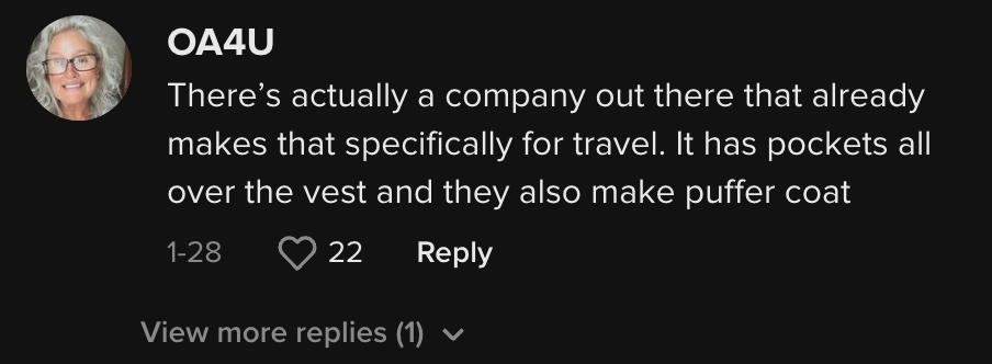 TikTok user @oneanswer4u commented, "There's actually a company out there that already makes that specifically for travel. It has pockets all over the vest, and they also make puffer coats."