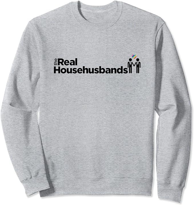 A grey crewneck sweatshirt that reads "The Real Househusbands" with a drawing of two men and a rainbow heart
