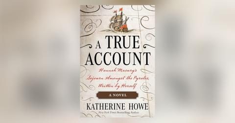 'A True Account: Hannah Masury's Sojourn Amongst the Pirates, Written by Herself'